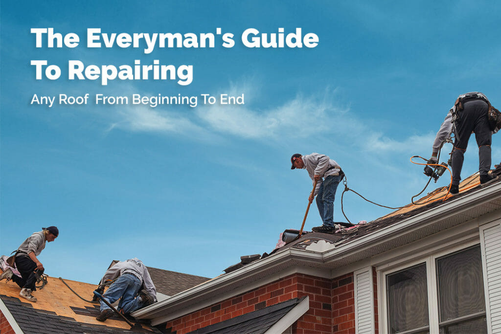 The Everyman’s Guide to Repairing Any Roof